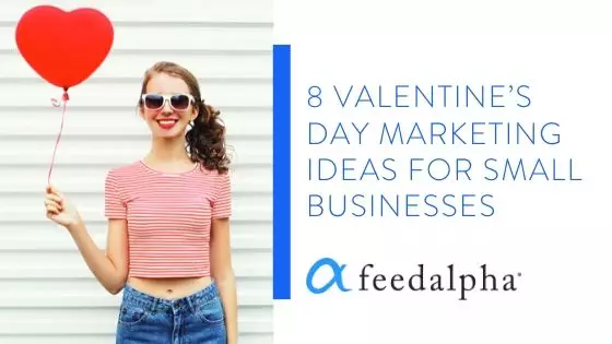 8 Valentine’s Day Marketing Ideas For Small Businesses